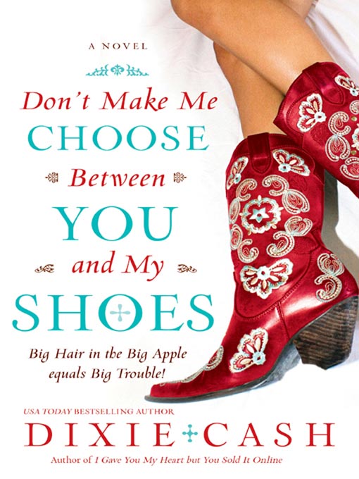 Title details for Don't Make Me Choose Between You and My Shoes by Dixie Cash - Available